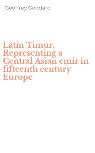 Latin Timur. Representing a Central Asian emir in fifteenth century Europe