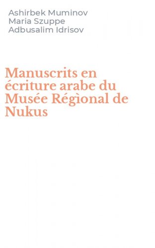 Manuscrits en &eacute;criture arabe du Mus&eacute;e R&eacute;g&igrave;onal de Nukus