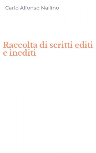 Raccolta di scritti editi e inediti