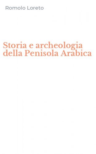 Storia e archeologia della Penisola Arabica
