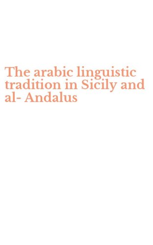 The arabic linguistic tradition in Sicily and al-Andalus