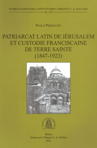 Patriarcat latin de J&eacute;rusalem et Custodie franciscaine de Terre Sainte (1847-1923)