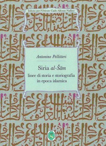 Siria al-Sam. Linee di storia e storiografia islamica