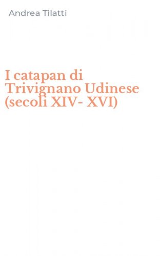 I catapan di Trivignano Udinese (secoli XIV-XVI)