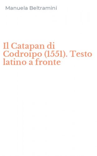 Il Catapan di Codroipo (1551). Testo latino a fronte