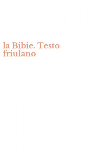la Bibie. Testo friulano