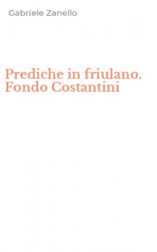Prediche in friulano. Fondo Costantini