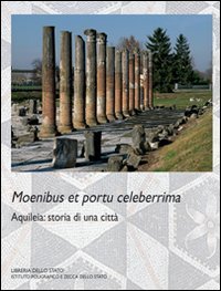 Aquileia. Storia di una citt&agrave;