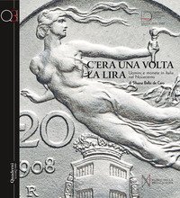 C'era una volta la Lira. Uomini e monete in Italia nel Novecento