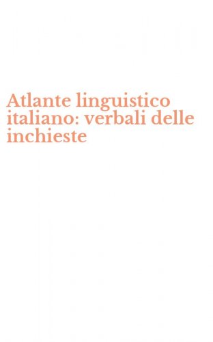 Atlante linguistico italiano: verbali delle inchieste