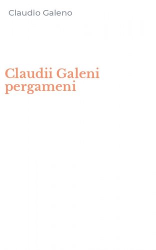 Claudii Galeni pergameni