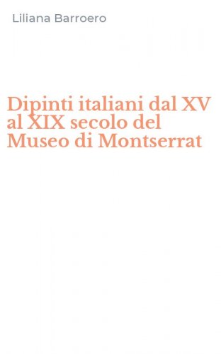 Dipinti italiani dal XV al XIX secolo del Museo di Montserrat