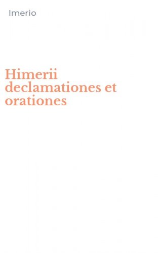 Himerii declamationes et orationes