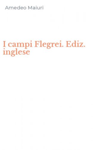 I campi Flegrei. Ediz. inglese