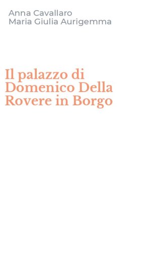 Il palazzo di Domenico Della Rovere in Borgo