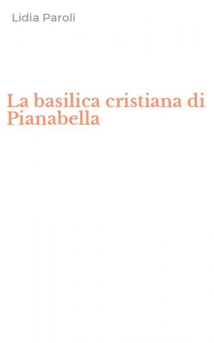 La basilica cristiana di Pianabella