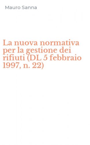 La nuova normativa per la gestione dei rifiuti (DL 5 febbraio 1997, n. 22)