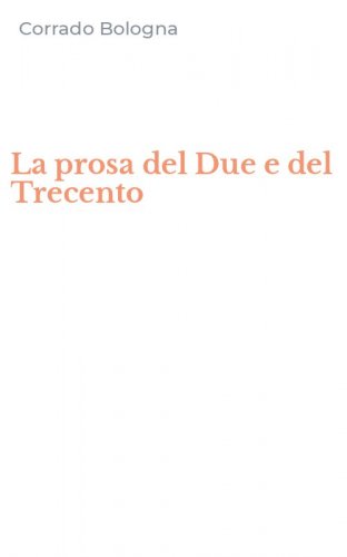 La prosa del Due e del Trecento