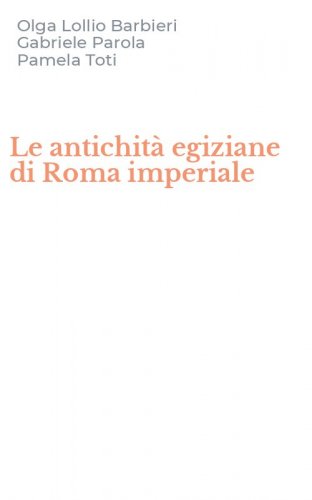 Le antichit&agrave; egiziane di Roma imperiale