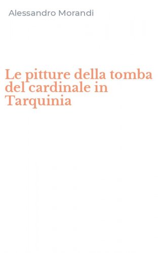 Le pitture della tomba del cardinale in Tarquinia