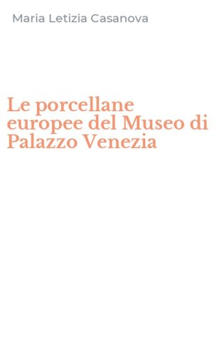 Le porcellane europee del Museo di Palazzo Venezia