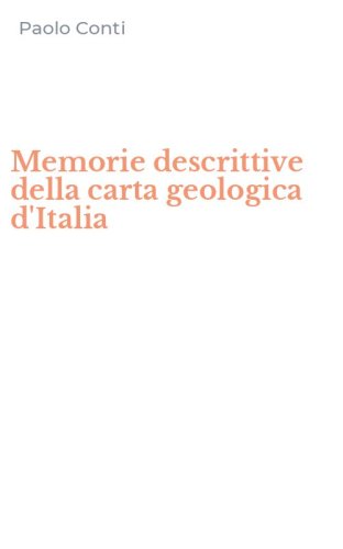 Memorie descrittive della carta geologica d'Italia