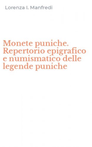 Monete puniche. Repertorio epigrafico e numismatico delle legende puniche