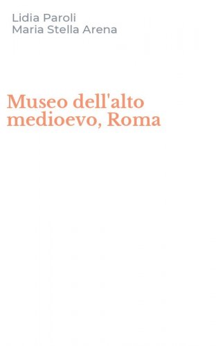 Museo dell'alto medioevo, Roma