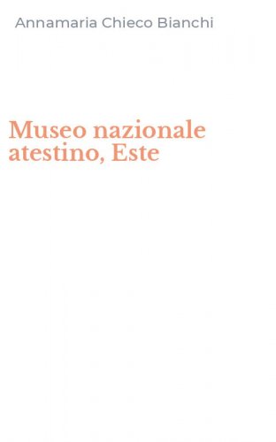 Museo nazionale atestino, Este