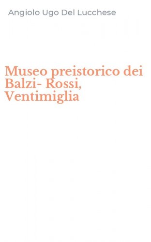 Museo preistorico dei Balzi-Rossi, Ventimiglia