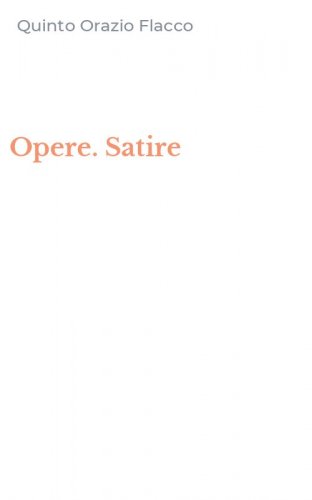 Opere. Satire