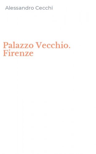 Palazzo Vecchio. Firenze