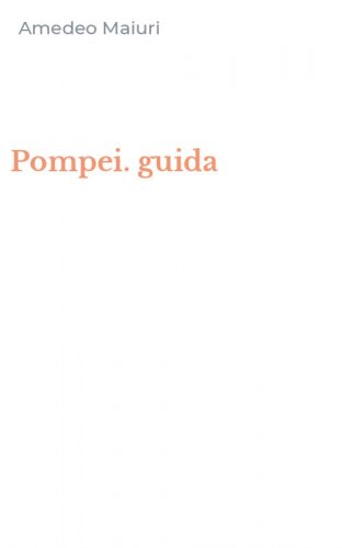 Pompei. guida