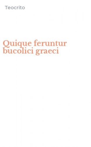 Quique feruntur bucolici graeci