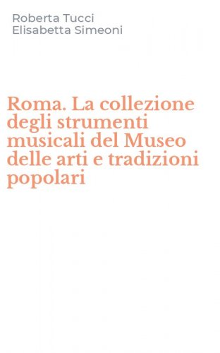 Roma. La collezione degli strumenti musicali del Museo delle arti e tradizioni popolari
