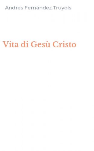 Vita di Ges&ugrave; Cristo