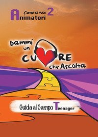Dammi un cuore che ascolta. Animatori