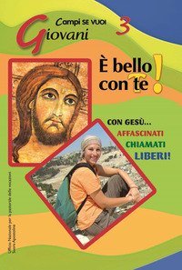 &Egrave; bello con te! Campo giovani
