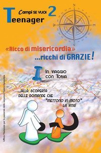 Ricco di misericordia - ALLA SCOPERTA DELLE DOMANDE CHE METTONO IN MOTO LA VITA