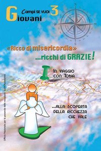 Ricco di misericordia... - ALLA SCOPERTA DELLA RICCHEZZA CHE VALE