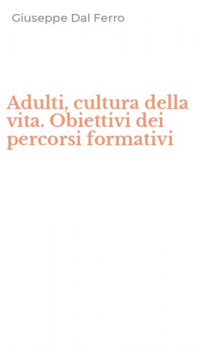 Adulti, cultura della vita. Obiettivi dei percorsi formativi