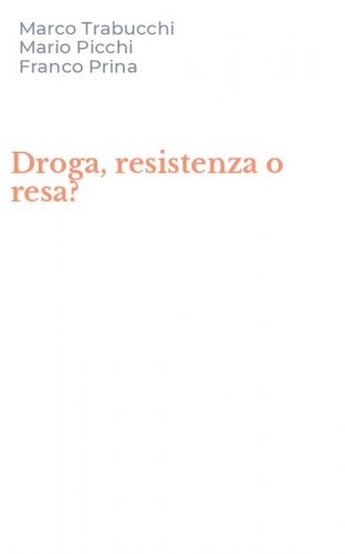 Droga, resistenza o resa?
