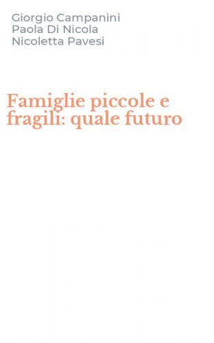 Famiglie piccole e fragili: quale futuro