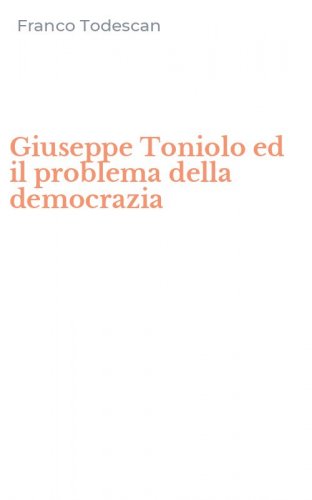 Giuseppe Toniolo ed il problema della democrazia