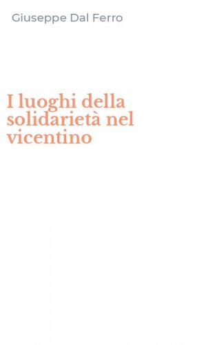 I luoghi della solidariet&agrave; nel vicentino