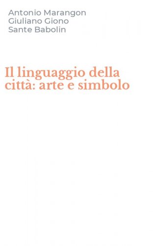 Il linguaggio della citt&agrave;: arte e simbolo