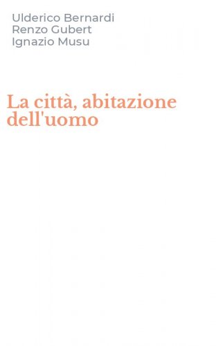 La citt&agrave;, abitazione dell'uomo