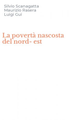 La povert&agrave; nascosta del nord-est