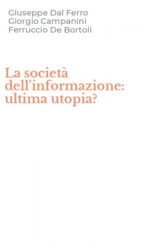 La societ&agrave; dell'informazione: ultima utopia?