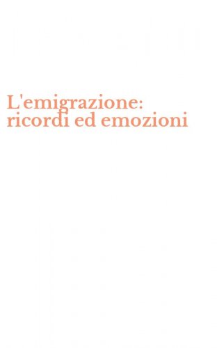 L'emigrazione: ricordi ed emozioni